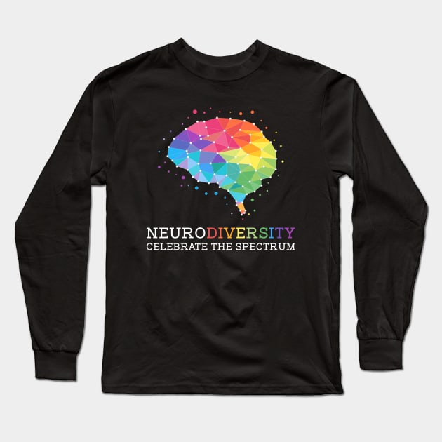 Embrace Neurodiversity Celebrate the Spectrum Long Sleeve T-Shirt by stuffbyjlim